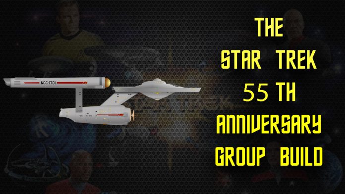 The 2021 Star Trek 55th Anniversary Group Build