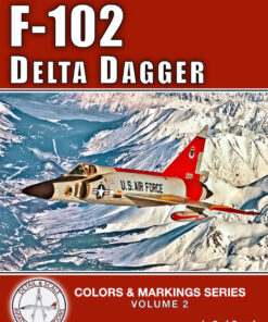 Colors & Markings Series: Vol 2: F-102 Delta Dagger